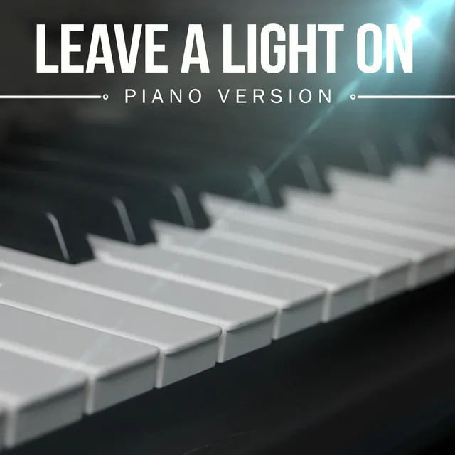 Leave A Light On (A Tribute To Tom Walker) - Piano Version