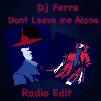 Don't leave me alone (radio edit) by Djferre