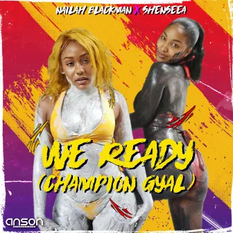 We Ready (Champion Gyal) by Anson Productions