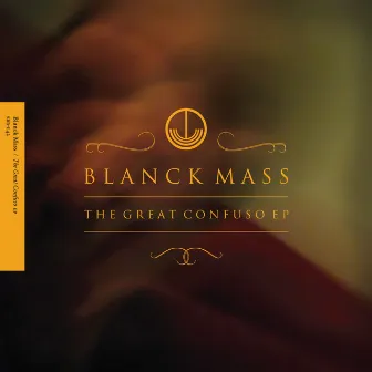 The Great Confuso EP by Blanck Mass