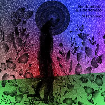 Noctâmbulo/Luz de Serviço by Metabrisa