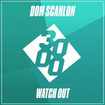 Watch Out by Dom Scanlon