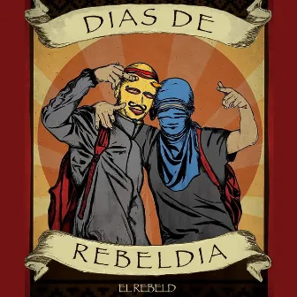 Dias de Rebeldia by El RebelD