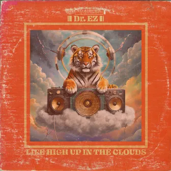 Life High Up in the Clouds by Dr. EZ