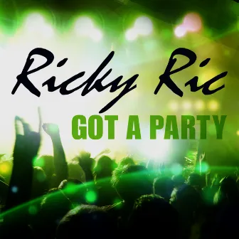 Got a Party by Ricky Ric