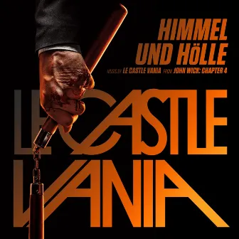 Himmel und Hölle (From John Wick: Chapter 4 Original Motion Picture Soundtrack) by Le Castle Vania