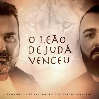 O Leão de Judá Venceu by Evandro José