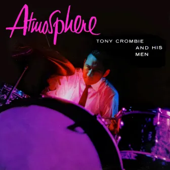 Atmosphere by Tony Crombie And His Men