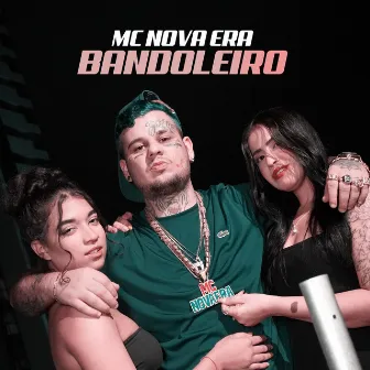 Bandoleiro by Mc Nova Era