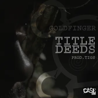 Title Deeds by Goldfinger