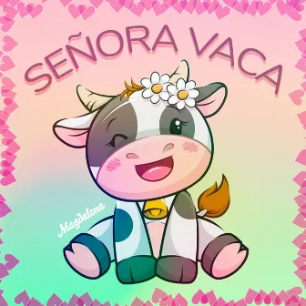 Señora Vaca by Magdalena