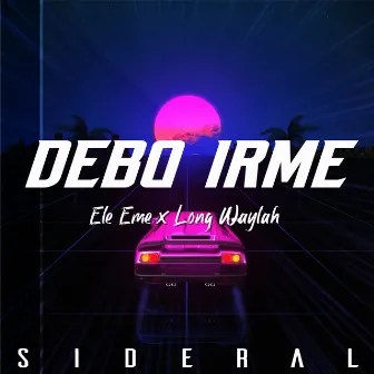 Debo Irme by Long Waylah