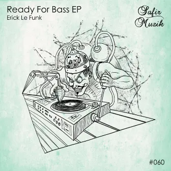 Ready For Bass EP by Erick Le Funk