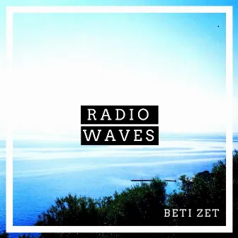 Radio Waves by Beti Zet