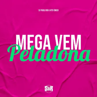 Mega Vem Peladona by Vitu Único