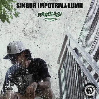 Singur impotriva lumii by Maresalu