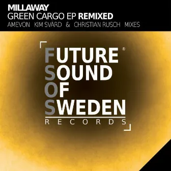 Green Cargo EP Remixed by Millaway