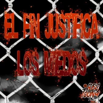 El Fin Justifica los Medios by Rec Toony Pnt