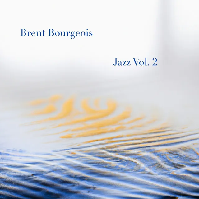 Brent Bourgeois Jazz Vol. 2