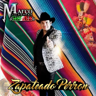 Zapateado Perron by Marco Flores Y La Jerez