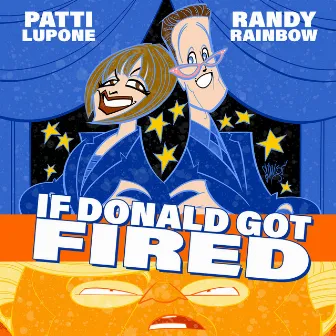 If Donald Got Fired by Patti LuPone