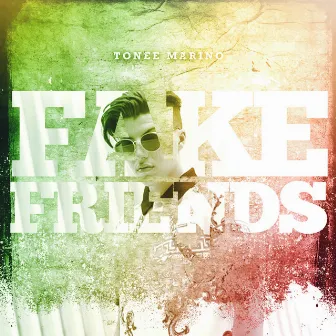 Fake Friends by Tonee Marino