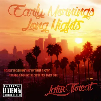 Early Mornings Long Nights by Latin Threat