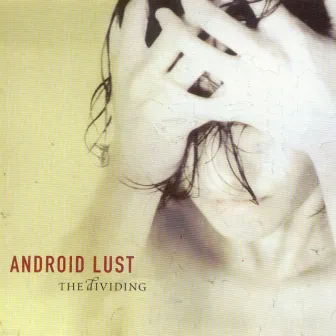 The Dividing by Android Lust