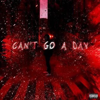 Can't Go a Day by Trve