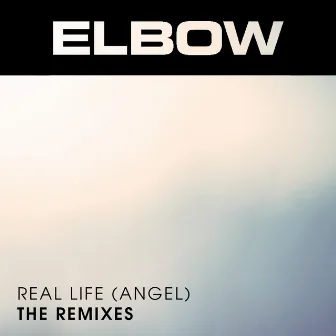 Real Life (Angel) by Elbow