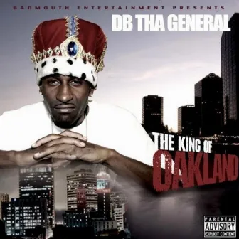 Tha King Of Oakland by DB Tha General