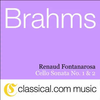 Johannes Brahms, Cello Sonata No. 1 In E Minor, Op. 38 by Renaud Fontanarosa