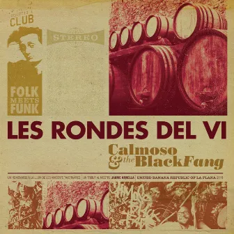 Les Rondes Del Vi by Calmoso & The Black Fang