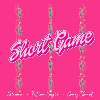 Short Game by Craig Smart