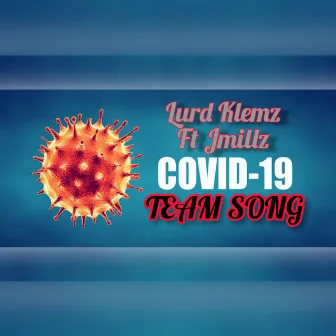 Covid-19 Team Song by LURD KLEMZ