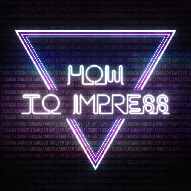 How to Impress