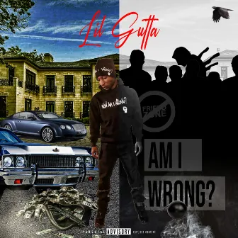 Am I Wrong by Lil' Gutta