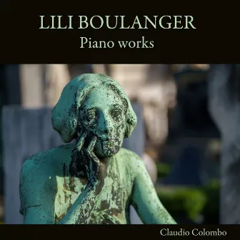 Lili Boulanger: Piano Works by Lili Boulanger