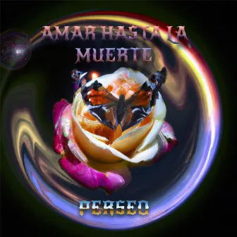 Amar hasta la muerte by Perseo