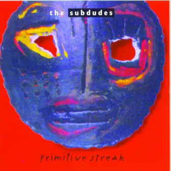 Primitive Streak by The Subdudes