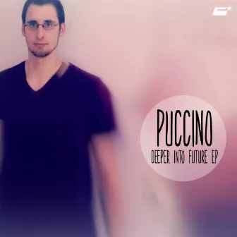 Deeper into Future EP by Puccino