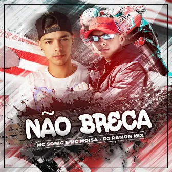 Não Breca by MC Sonic