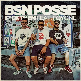 F*ck Them by BSN Posse