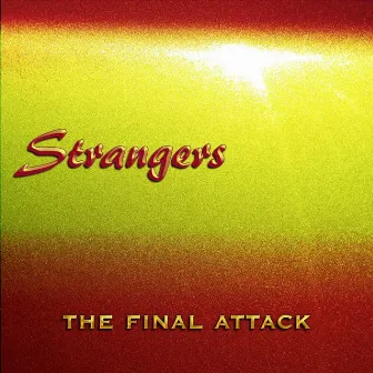 The Final Attack by The Strangers