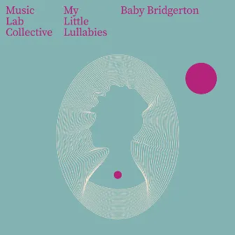 Baby Bridgerton by My Little Lullabies