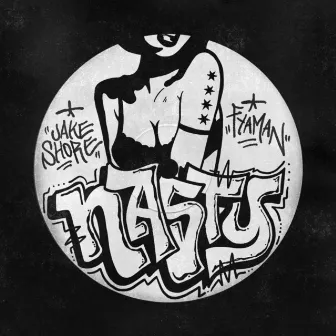 NASTY by Fya Man