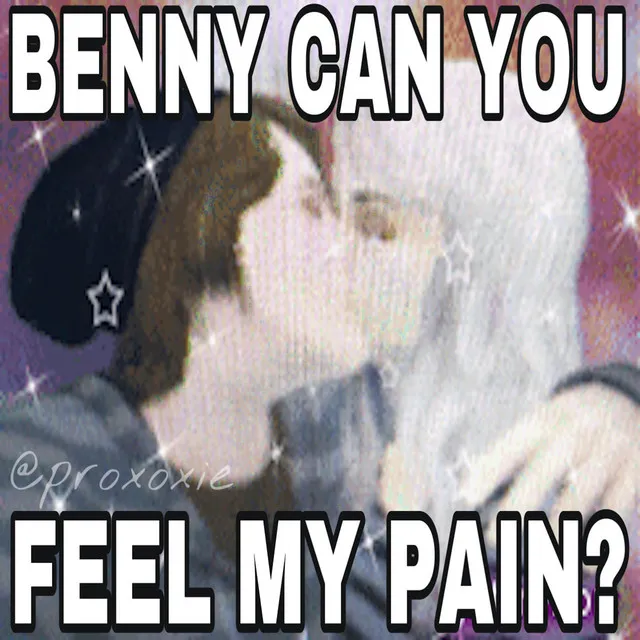 Benny Can U Feel My Pain?