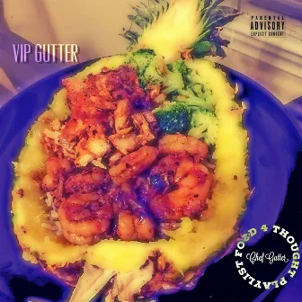 Chef Gutter : Food 4 Thought by Vip Gutter