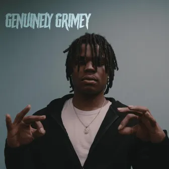 Genuinely Grimey by GG Mir