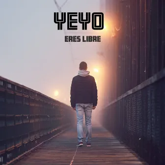 Eres Libre (Remaster) by Yeyo